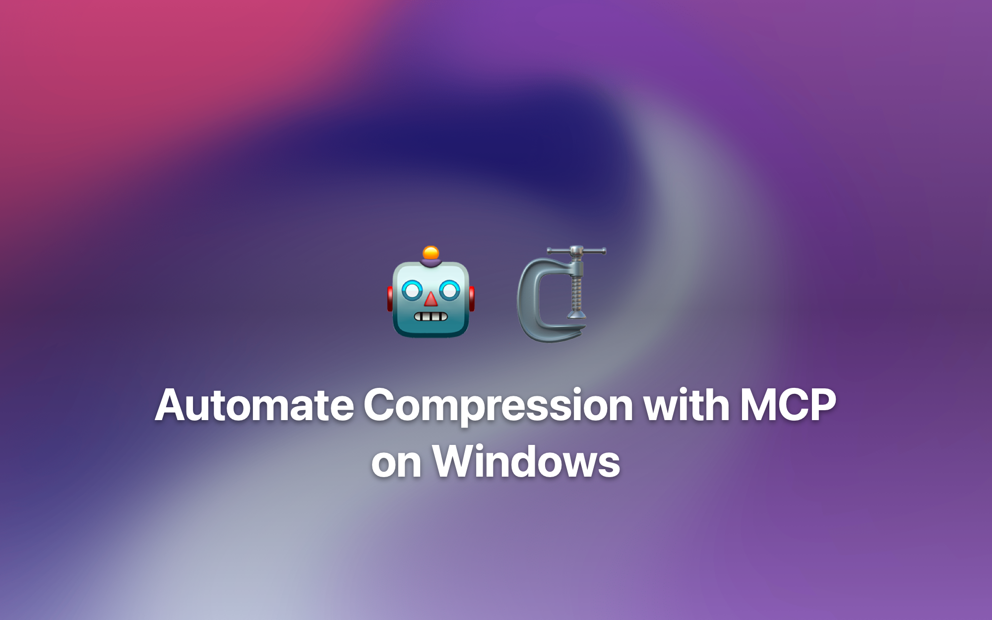 Automate Compression with MCP on Windows cover