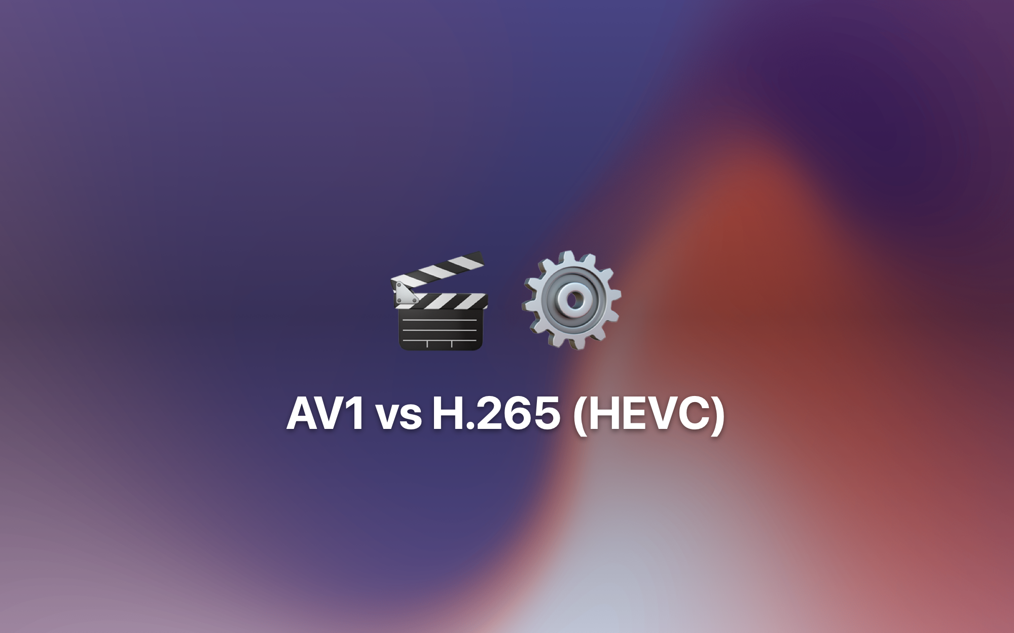 AV1 vs H.265 (HEVC) cover