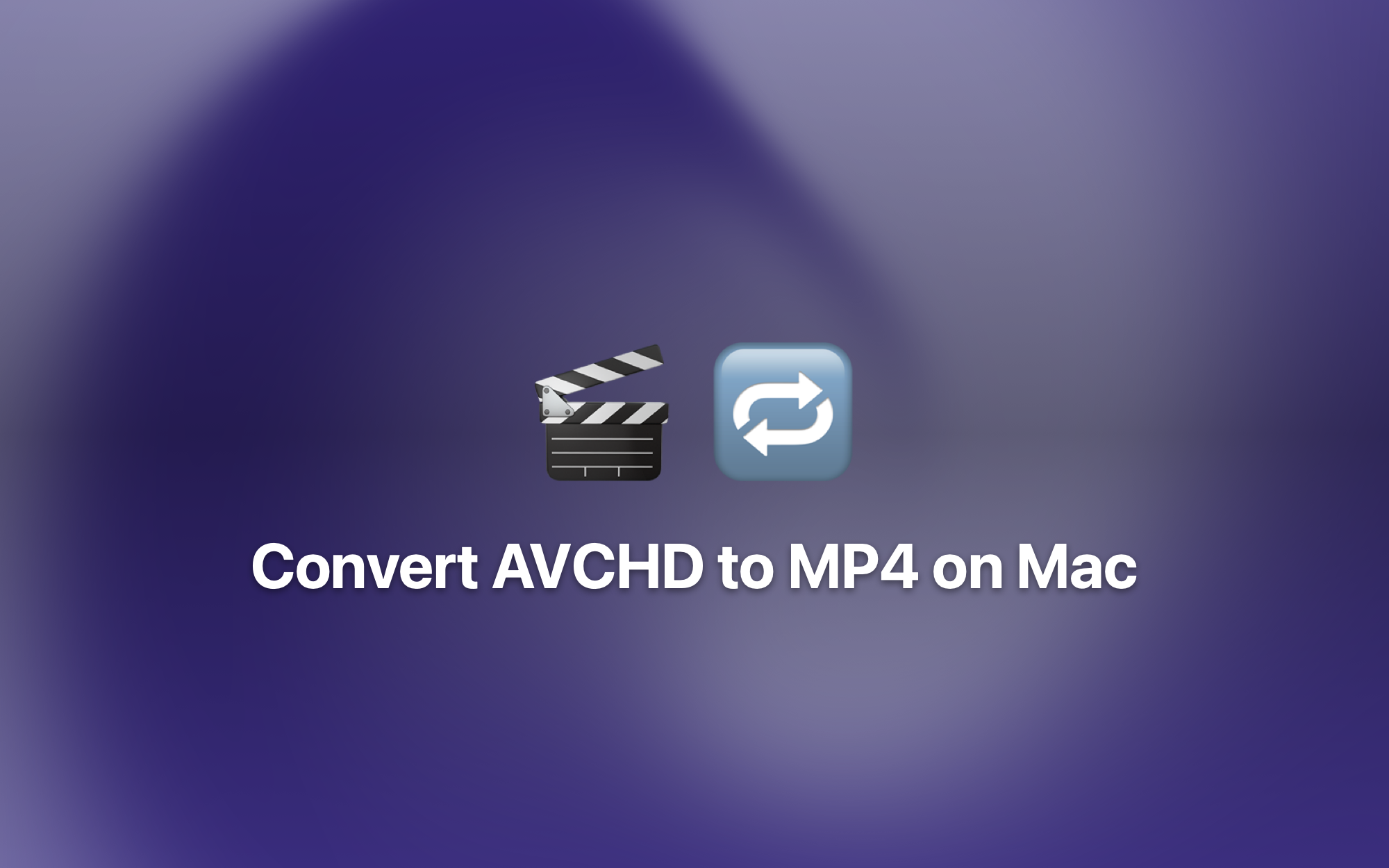Convert AVCHD to MP4 on Mac cover