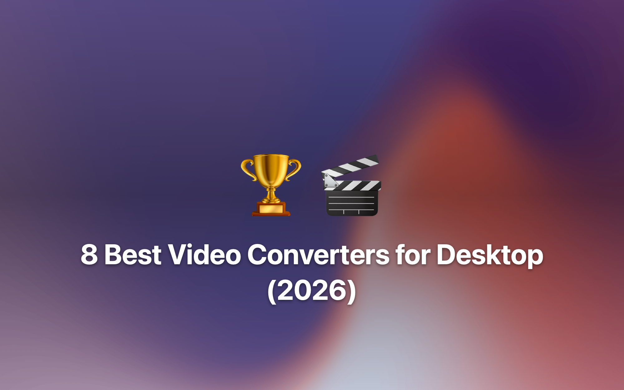 8 Best Video Converters for Desktop (2026) cover