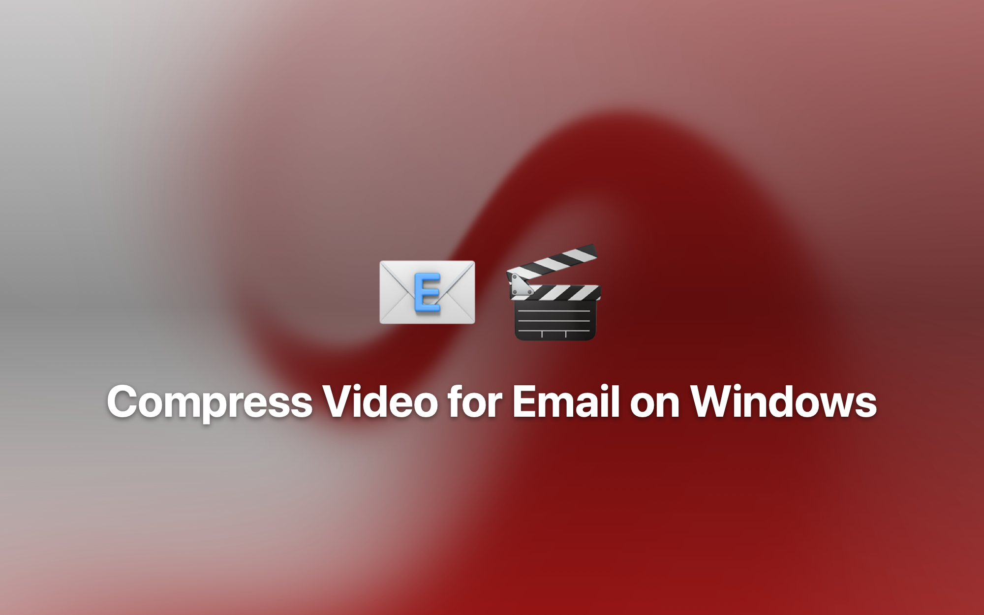 Compress Video for Email on Windows cover