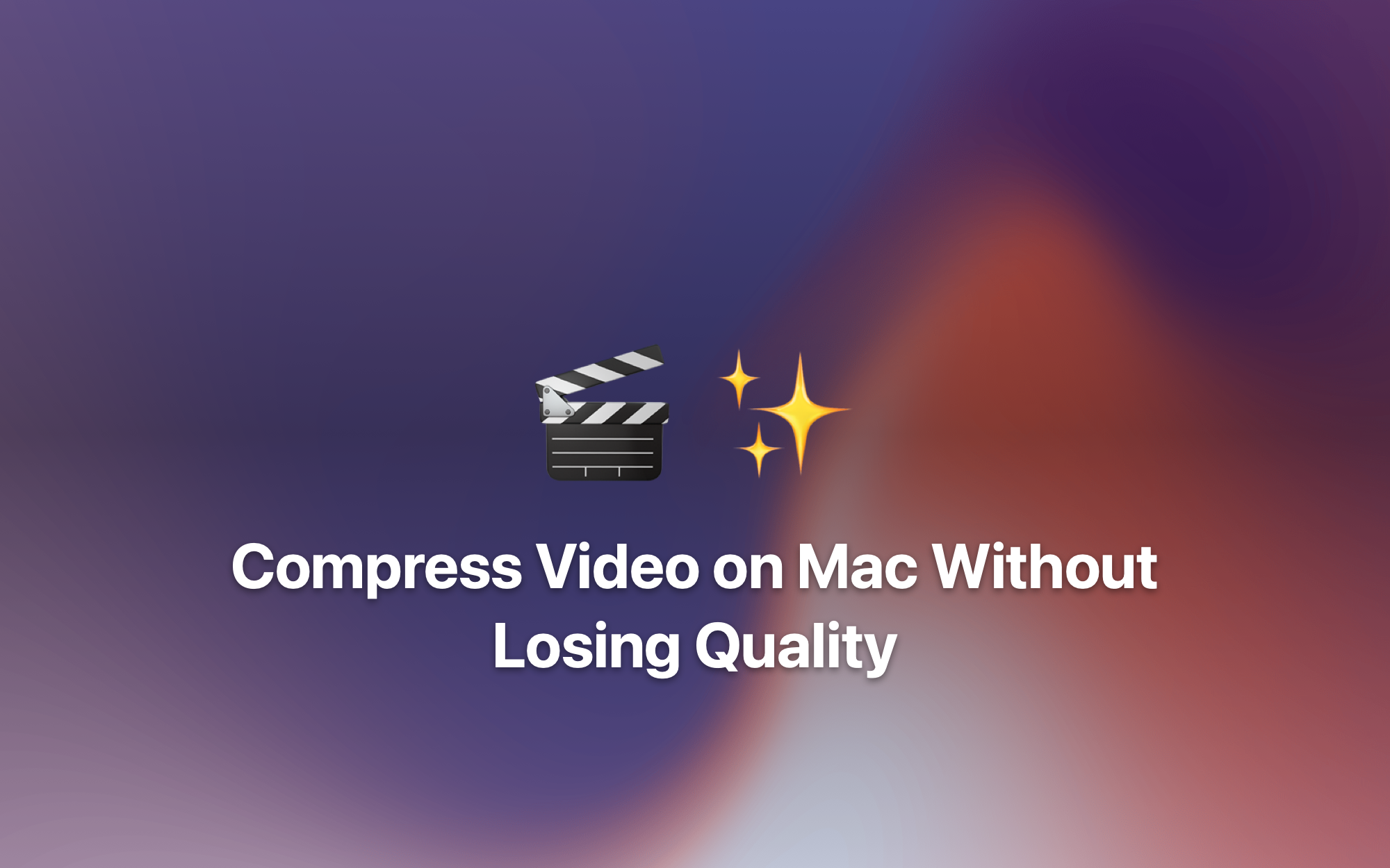 Compress Video on Mac Without Losing Quality cover