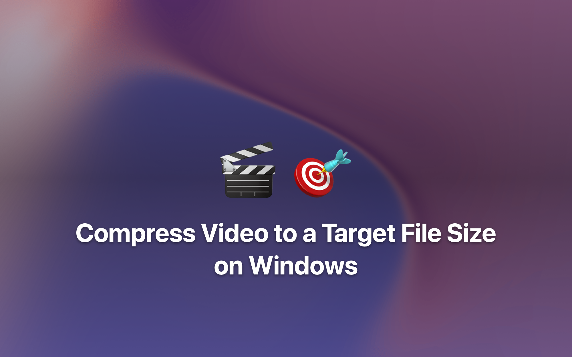 Compress Video to a Target File Size on Windows cover