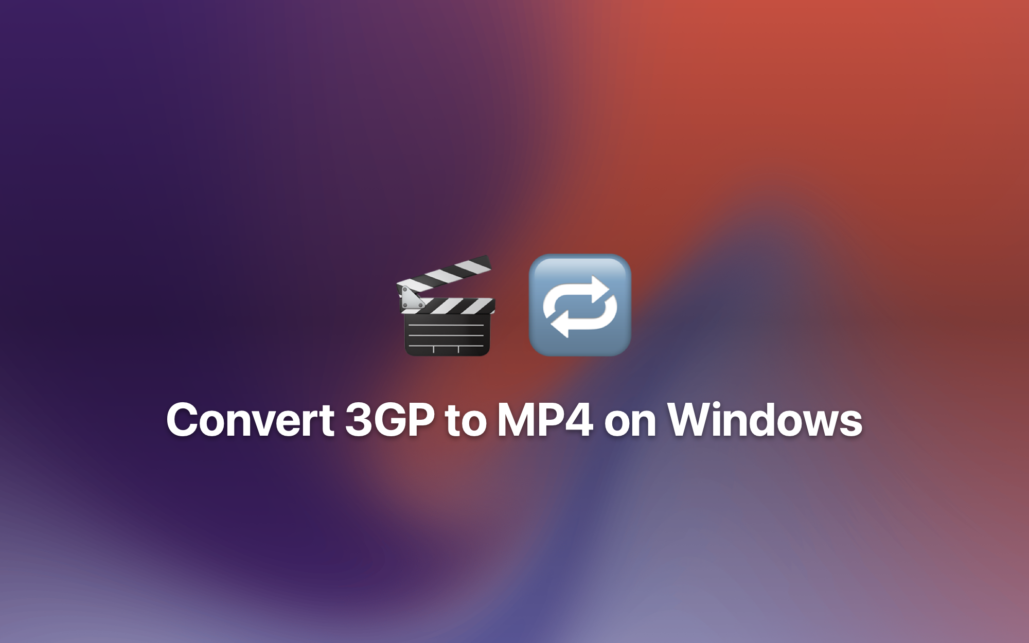 Convert 3GP to MP4 on Windows cover