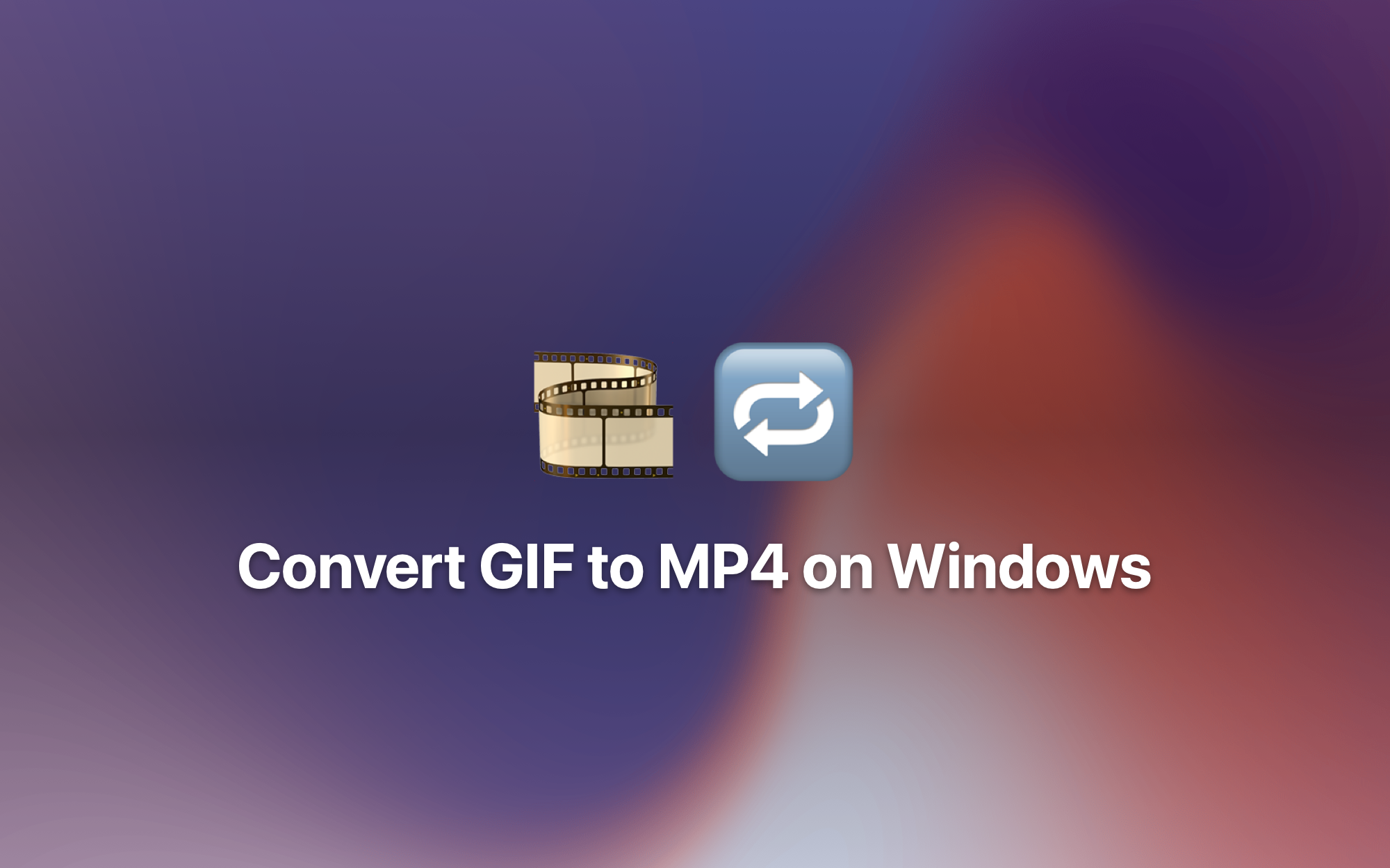 Convert GIF to MP4 on Windows cover