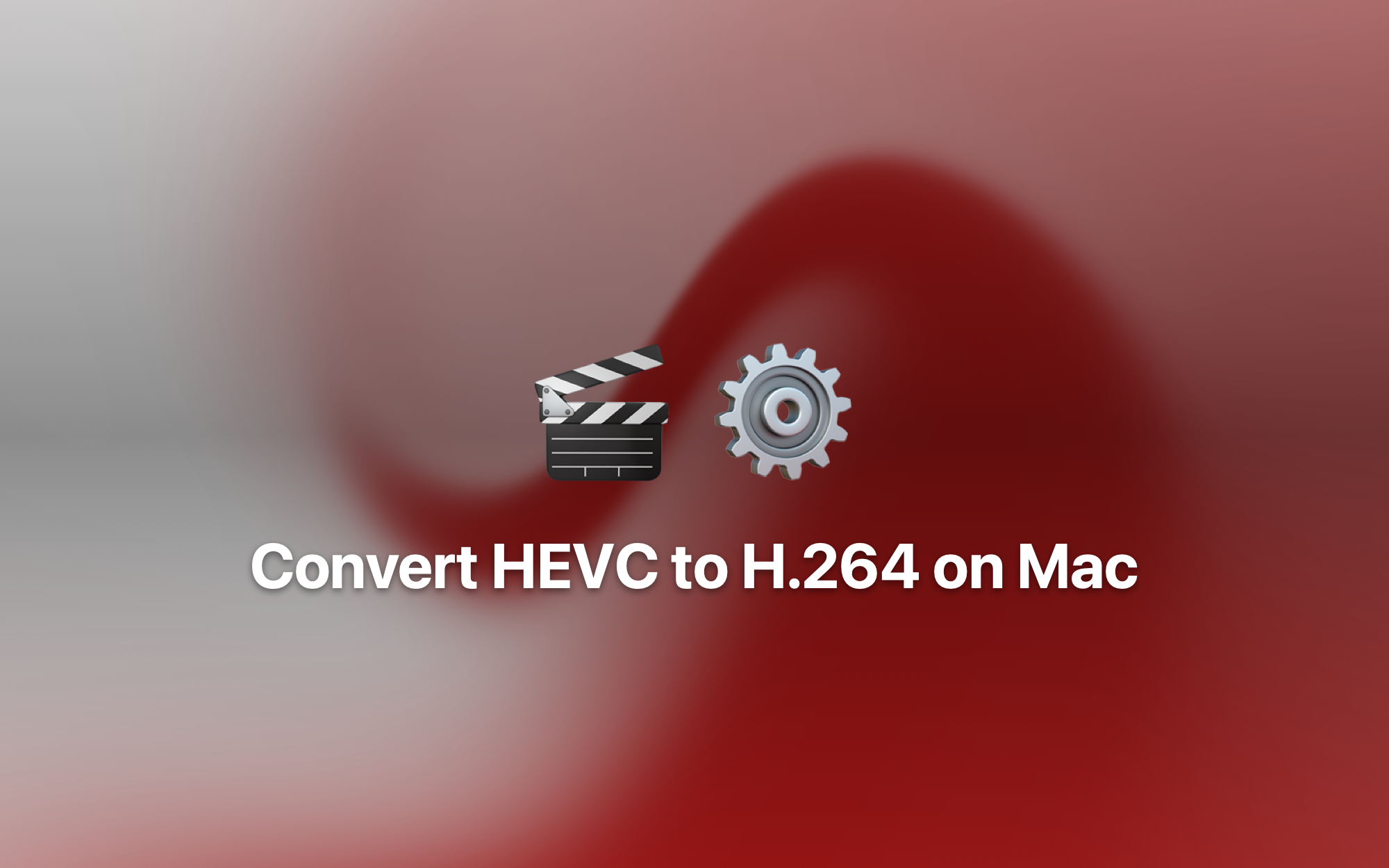 Convert HEVC to H.264 on Mac cover