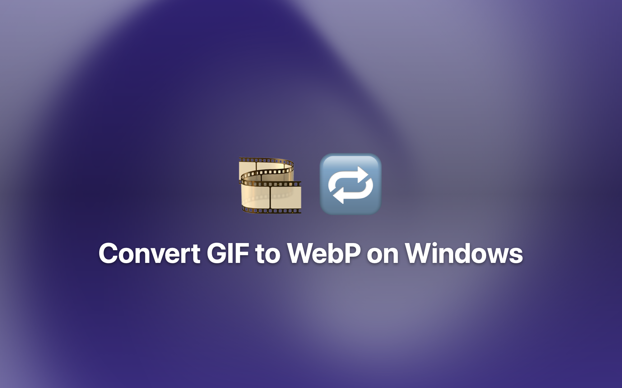 Convert GIF to WebP on Windows cover