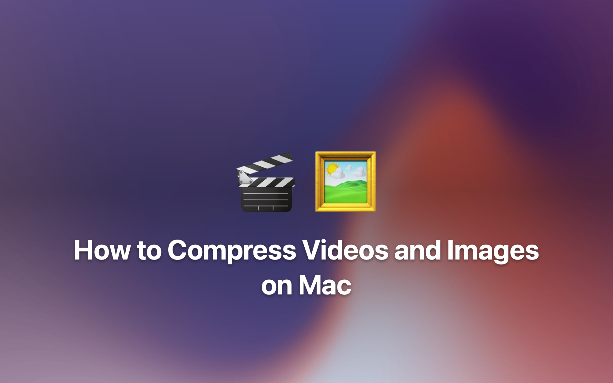 How to Compress Videos and Images on Mac cover