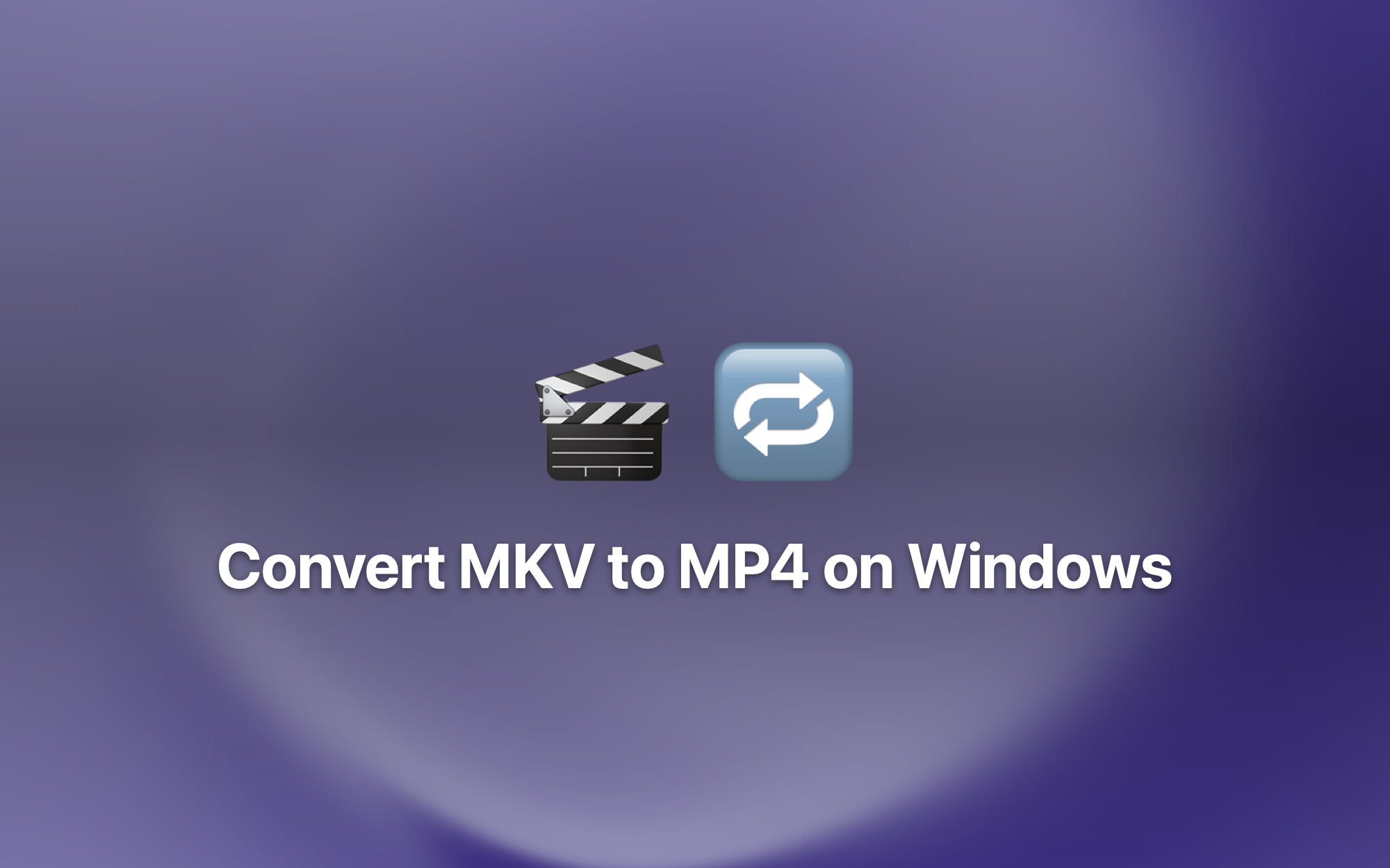 Convert MKV to MP4 on Windows cover