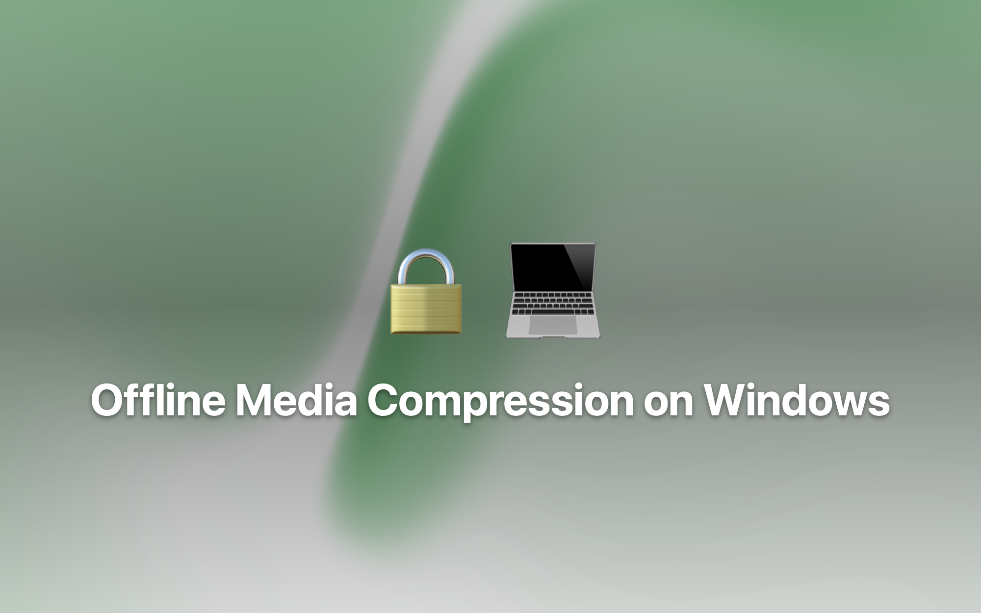Offline Media Compression on Windows cover