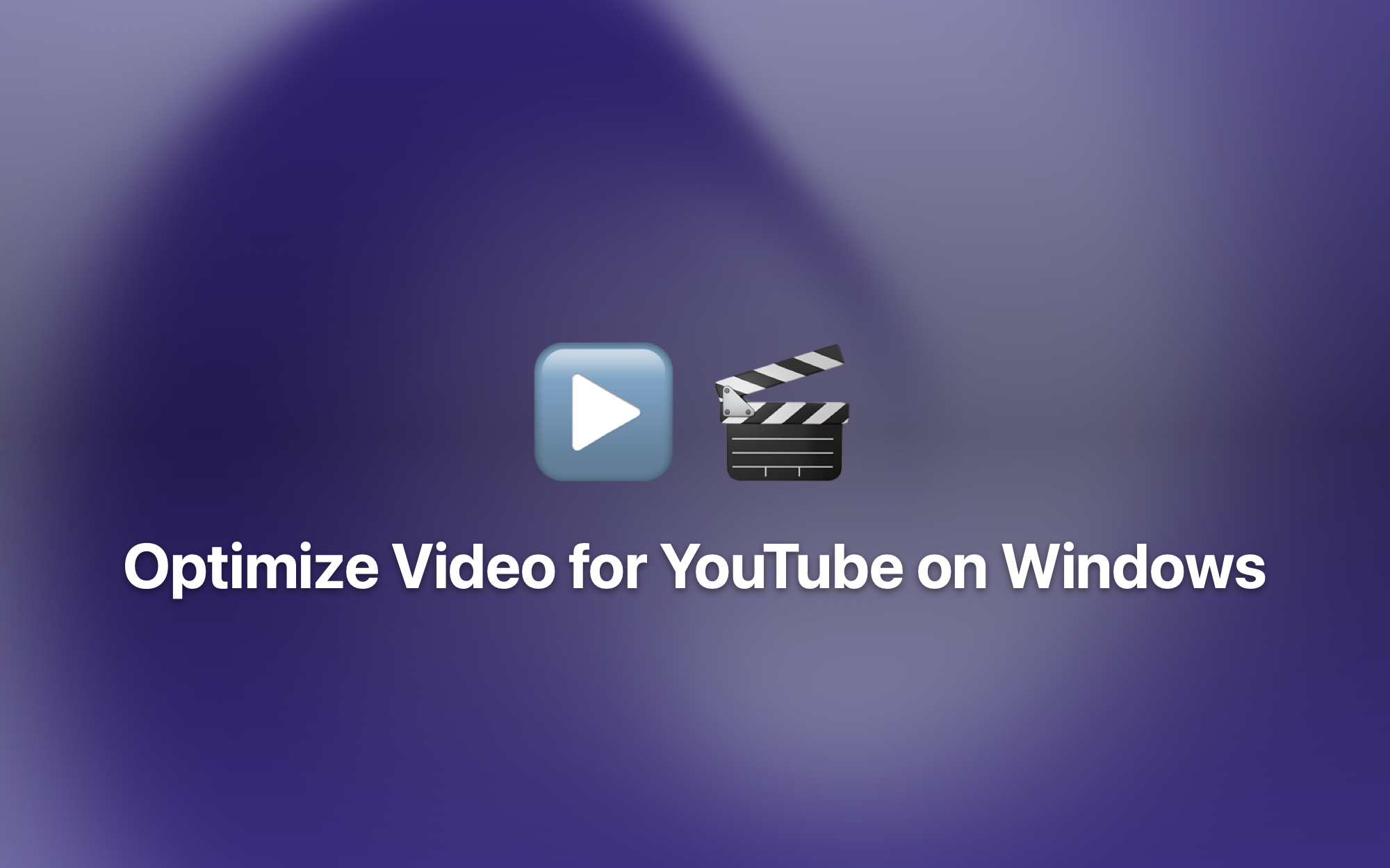 Optimize Video for YouTube on Windows cover