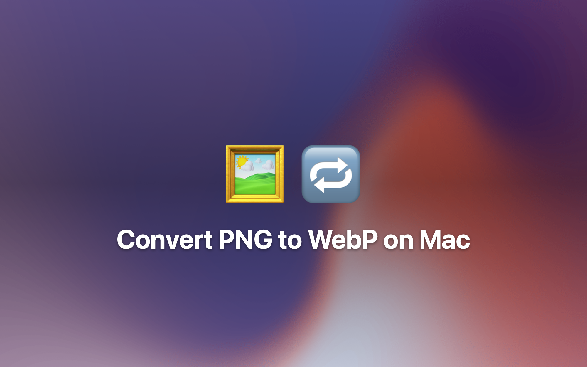 Convert PNG to WebP on Mac cover