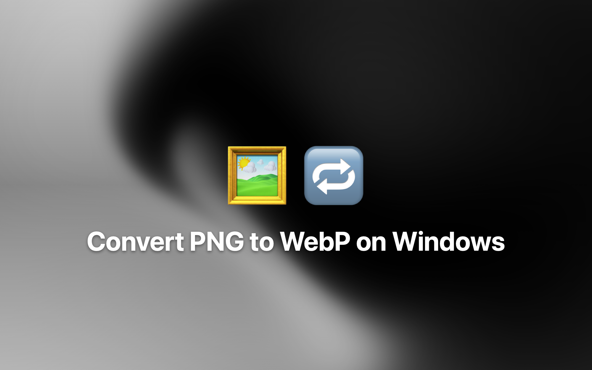 Convert PNG to WebP on Windows cover